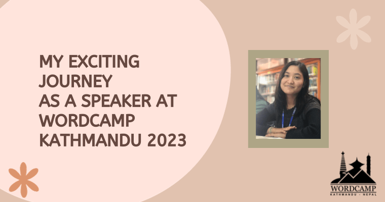 My Exciting Journey as a Speaker at WordCamp Kathmandu 2023